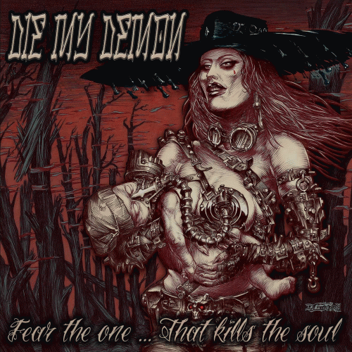 Die My Demon : Fear the One ... That Kills the Soul